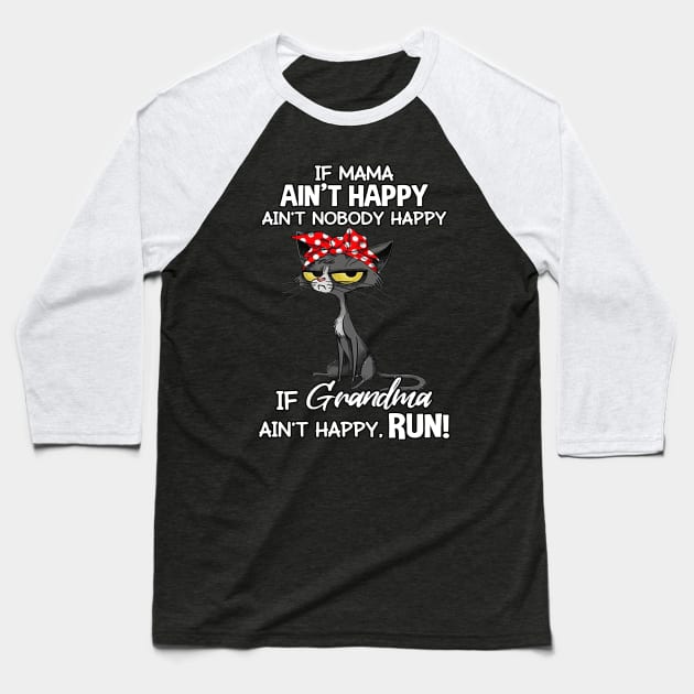 Black Cat If Mama Ain't Happy Ain't Nobody Mother's Day Baseball T-Shirt by nakaahikithuy